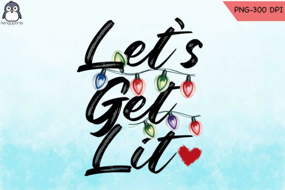 Let s Get Lit Christmas Lights PNG Graphics for Crafts