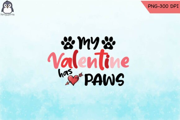 My Valentine Has Paws Svg, Dog Valentine Graphics for Crafts
