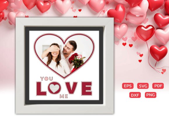 You Love Me Shadow Box Phato Frame Graphics for Crafters